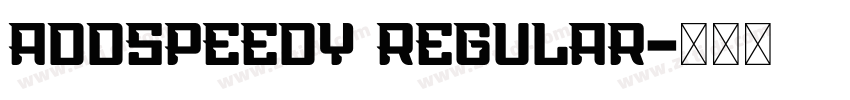 AddSpeedy Regular字体转换 AddSpeedy Regular字体转换